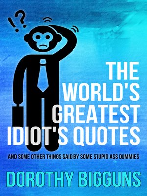 cover image of The World's Greatest Idiot's Quotes